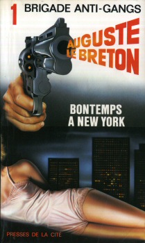PRESSES DE LA CITÉ Brigade anti-gangs n° 1 - Auguste LE BRETON - Brigade anti-gangs - Bontemps à New York
