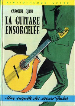 HACHETTE Bibliothèque Verte - Les Sœurs Parker - Caroline QUINE - La Guitare ensorcelée