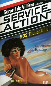 PLON Service Action (Gérard de Villiers présente) n° 11 - Paul VENCE - SOS Faucon Bleu