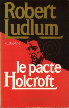 ROBERT LAFFONT Best-Sellers - Robert LUDLUM - Le Pacte Holcroft
