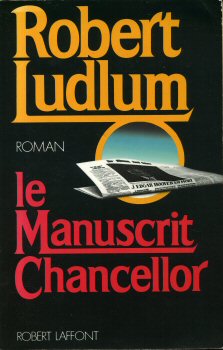 ROBERT LAFFONT Best-Sellers - Robert LUDLUM - Le Manuscrit Chancellor