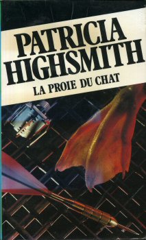 POCKET/PRESSES POCKET Littérature générale n° 2580 - Patricia HIGHSMITH - La Proie du chat