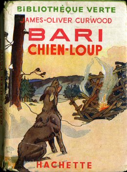 Hachette Bibliothèque Verte - James-Oliver CURWOOD - Bari chien-loup