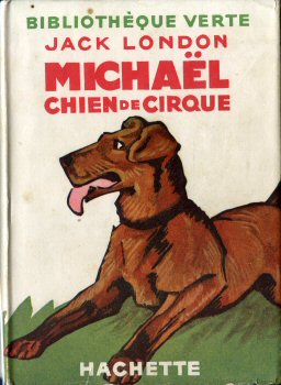 Hachette Bibliothèque Verte - Jack LONDON - Michaël chien de cirque