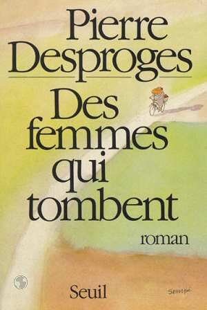 Seuil - Pierre DESPROGES - Des femmes qui tombent