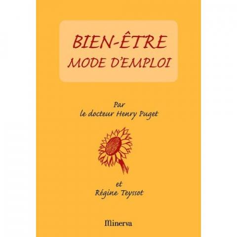 Health, well-being - Dr Henry PUGET & Régine TEYSSOT - Bien-être mode d'emploi