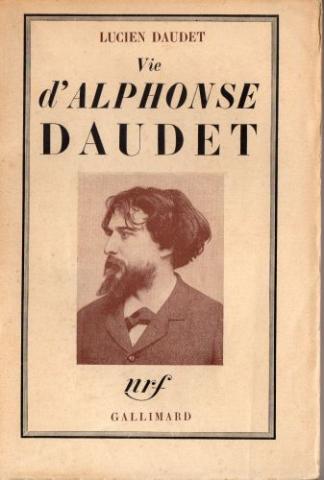 Gallimard nrf - Lucien DAUDET - Vie d'Alphonse Daudet