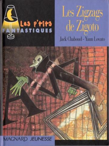 MAGNARD Jeunesse - Jack CHABOUD - Les Zigzags de Zigoto
