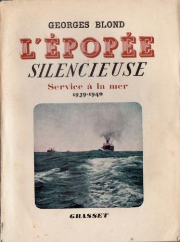 History - Georges BLOND - L'Épopée silencieuse - Service à la mer - 1939-1940