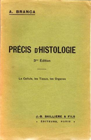 Medicine - A. BRANCA - Précis d'histologie - La Cellule, les Tissus, les Organes