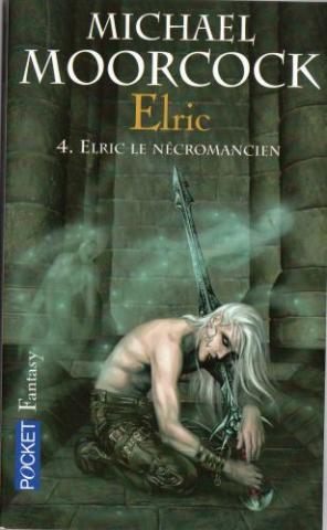 POCKET Science-Fiction/Fantasy n° 5170 - Michael MOORCOCK - Elric - 4 - Elric le Nécromancien