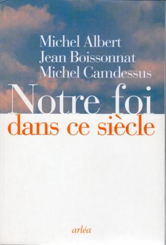 Social Sciences - Michel ALBERT, Jean BOISSONAT, Michel CAMDESSUS - Notre foi dans ce siècle