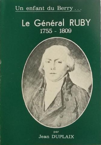 History - Jean DUPLAIX - Sébastien Ruby - Un enfant du Berry - Général de la Révolution et de l'Empire - 1755-1809
