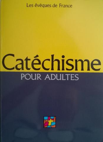 Christianity and Catholicism - Les ÉVÊQUES DE FRANCE - Catéchisme pour adultes - L'Alliance de Dieu avec les hommes