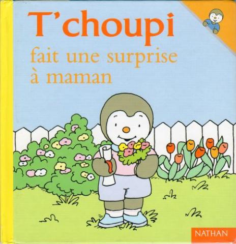 Nathan hors collection - Thierry COURTIN - T'choupi fait une surprise à maman