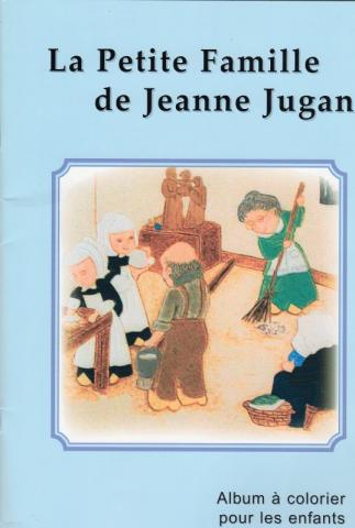 Christianity and Catholicism -  - La Petite Famille de Jeanne Jugan - album à colorier pour les enfants
