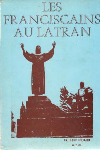 Christianity and Catholicism - Fr. Félix RICARD - Les Franciscains au Latran