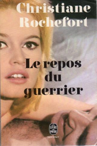 Livre de Poche n° 559 - Christiane ROCHEFORT - Le Repos du guerrier