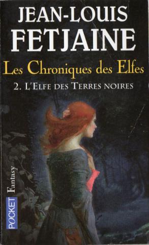 POCKET Science-Fiction/Fantasy n° 7021 - Jean-Louis FETJAINE - Les Chroniques des Elfes - 2 - L'Elfe des Terres Noires