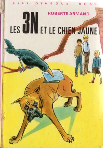 Hachette Bibliothèque Rose - Roberte ARMAND - Les 3N et le chien jaune