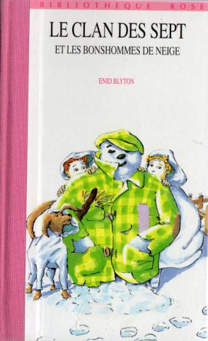 HACHETTE Bibliothèque Rose - Le Clan des Sept - Enid BLYTON - Le Clan des Sept et les bonshommes de neige
