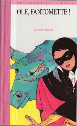 HACHETTE Bibliothèque Rose - Fantômette - Georges CHAULET - Olé, Fantômette !