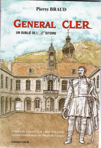 History - Pierre BRAUD - Général Cler - Un oublié de l'Histoire