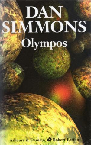 ROBERT LAFFONT Ailleurs et Demain n° 203 - Dan SIMMONS - Olympos - Ilium - 2