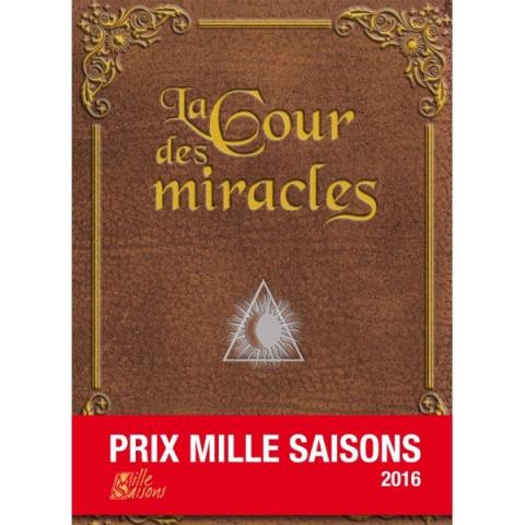 LE GRIMOIRE/MILLE SAISONS - ANTHOLOGIE - La Cour des Miracles - Prix Mille Saisons 2016
