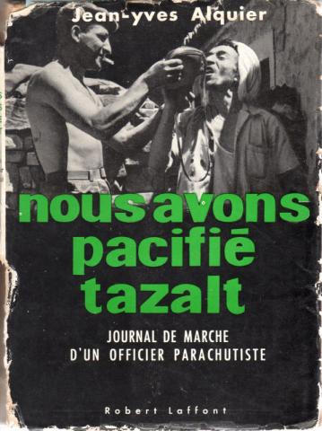 History - Jean-Yves ALQUIER - Nous avons pacifié Tazalt - Journal de marche d'un officier parachutiste