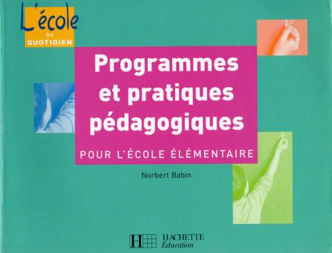 Pedagogy - Norbert BABIN - Programmes et pratiques pour l'école élémentaire