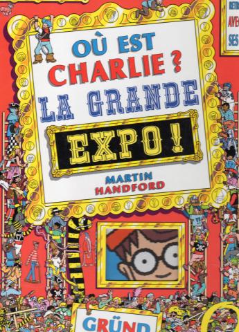 Gründ - Martin HANFORD - Où est Charlie ? La grande expo !