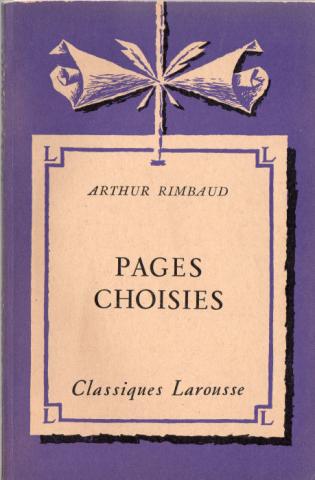 Larousse - Arthur RIMBAUD - Arthur Rimbaud - Pages choisies