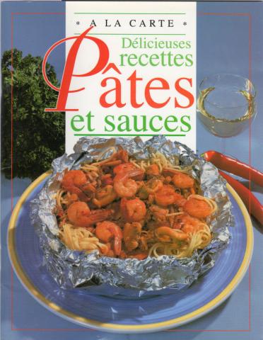 Cooking, gastronomy - Ann COLBY - Délicieuses recettes - Pâtes et sauces