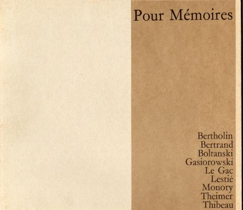 Fine and applied arts - COLLECTIF - Pour Mémoires - Bertholin/Bertrand/Boltanski/Gasiorowski/Le Gac/Lestié/Monory/Theimer/Thibeau -Exposition : Bordeaux Entrepôts Lainé (04-06/1974), Paris Arc 2 (09-10/74), La Rochelle Rencontres Internationales (07/74), 