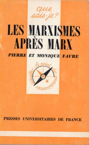 Politics, unions, society, media - Pierre FAVRE & Monique FAVRE - Les Marxismes après Marx