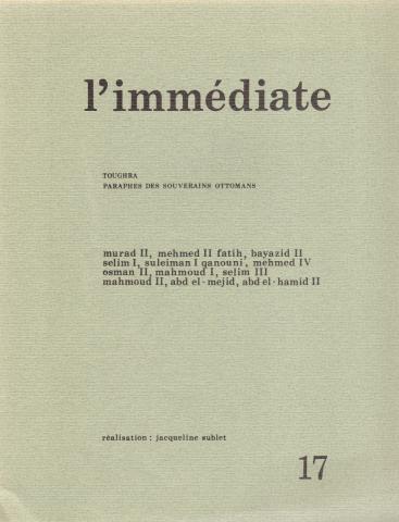 Fine and applied arts -  - L'Immédiate n° 17 - automne 1978 - Toughra/Paraphes des souverains ottomans