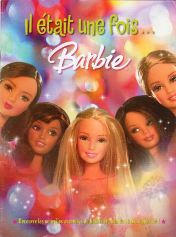 Games and Toys - Books and documents -  - Il était une fois... Barbie - Découvre les nouvelles aventures de Barbie et plein de stickers pour toi