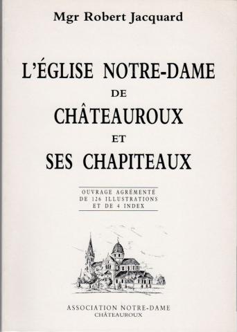 History - Robert JACQUARD - L'Église Notre-Dame de Châteauroux et ses chapiteaux