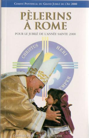 Christianity and Catholicism -  - Pèlerins à Rome - Pour le Jubilé de l'Année Sainte 2000 - Guide artistique et spirituel