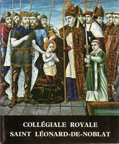 History -  - Collégiale royale Saint Léonard-de-Noblat