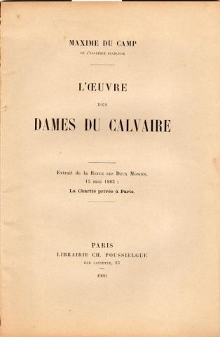 Christianity and Catholicism - Maxime DU CAMP - L'Œuvre des Dames du Calvaire - Extrait de la Revue des Deux Mondes, 15 mai 1883 : La Charité privée à Paris