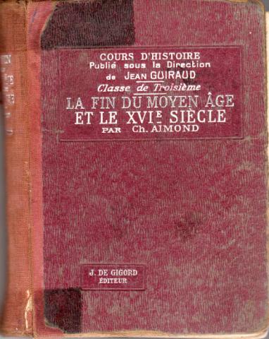 School and academic books - Ch. AIMOND - Cours d'histoire - classe de troisième - La Fin du Moyen Âge et le XVIe Siècle