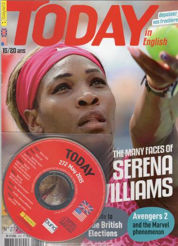 Livres scolaires - Langues -  - Today in English n° 272 - May 2015 - The Many faces of Serena Williams/A guide to The British Elections/Avengers 2 and the Marvel phenomenon