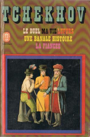 Livre de Poche n° 3275 - Anton TCHEKHOV - Le Duel suivi de Lueurs, Une banale histoire, Ma Vie, La Fiancée