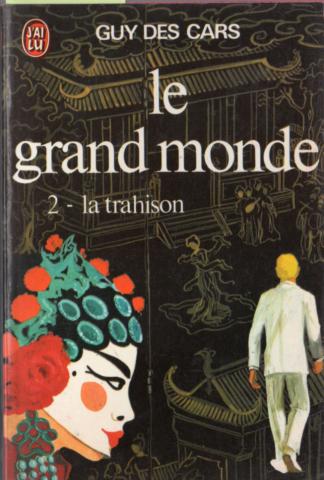 J'ai Lu n° 448 - Guy DES CARS - Le Grand Monde - 2 - La trahison