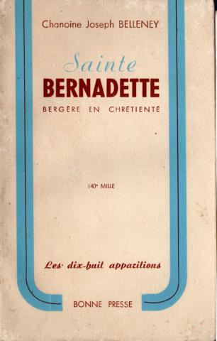 Christianity and Catholicism - Chanoine Joseph BELLENEY - Sainte Bernadette Bergère en chrétienté - Les dix-huit apparitions