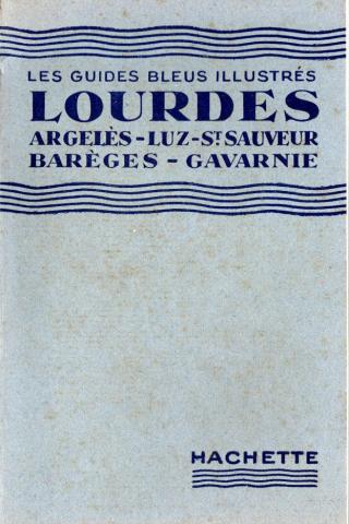 Geography, travel - France -  - Les Guides Bleus illustrés - Lourdes - Argelès-Luz-St Sauveur-Barèges-Gavarnie