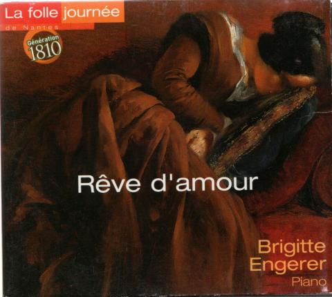 Audio/Video - Classical Music -  - La Folle journée de Nantes Génération 1810 - Rêve d'amour - Brigitte Engerer - CD
