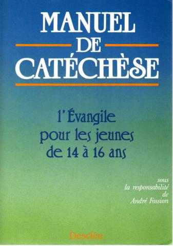 Christianity and Catholicism -  - Manuel de catéchèse - L'Évangile pour les jeunes de 14 à 16 ans